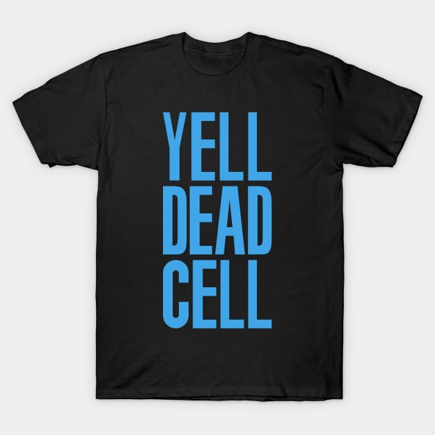 Yell Dead Cell (Metal Gear Solid 2 Substance Blue) T-Shirt by Good Shirts Good Store Good Times